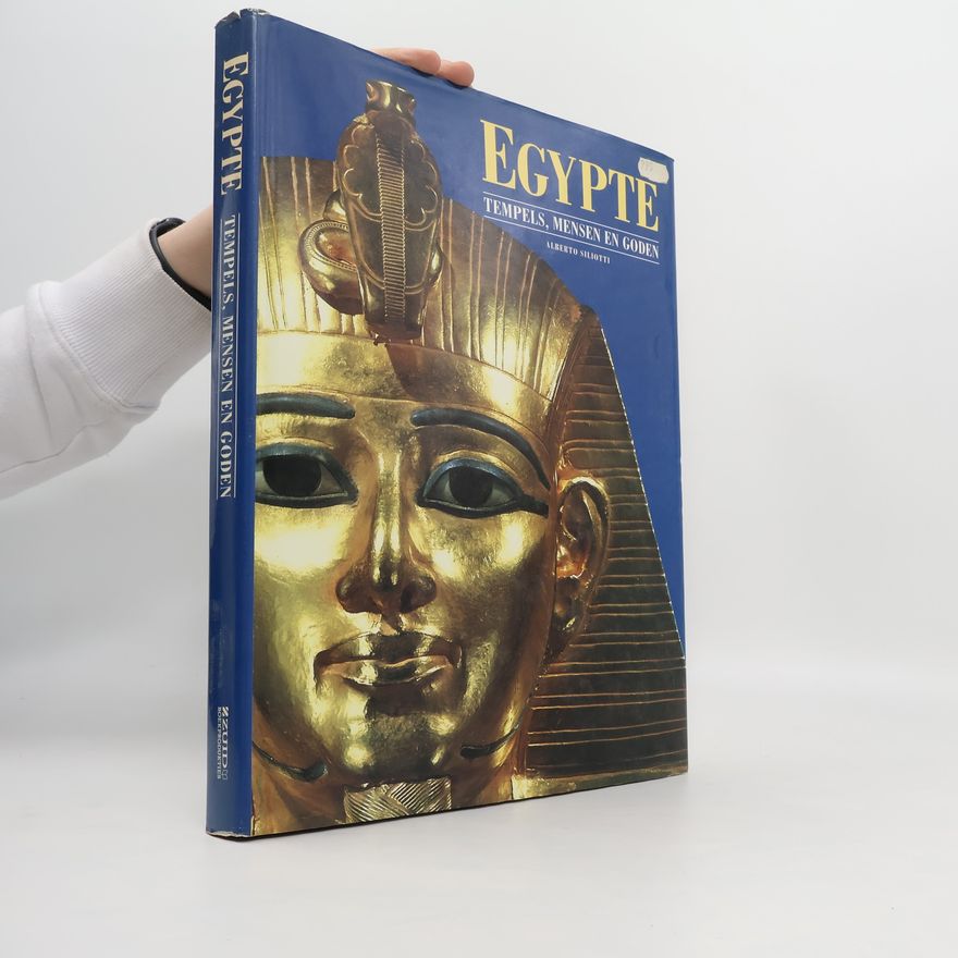 Alberto Siliotti Egypte. Tempels, Mensen en Goden
