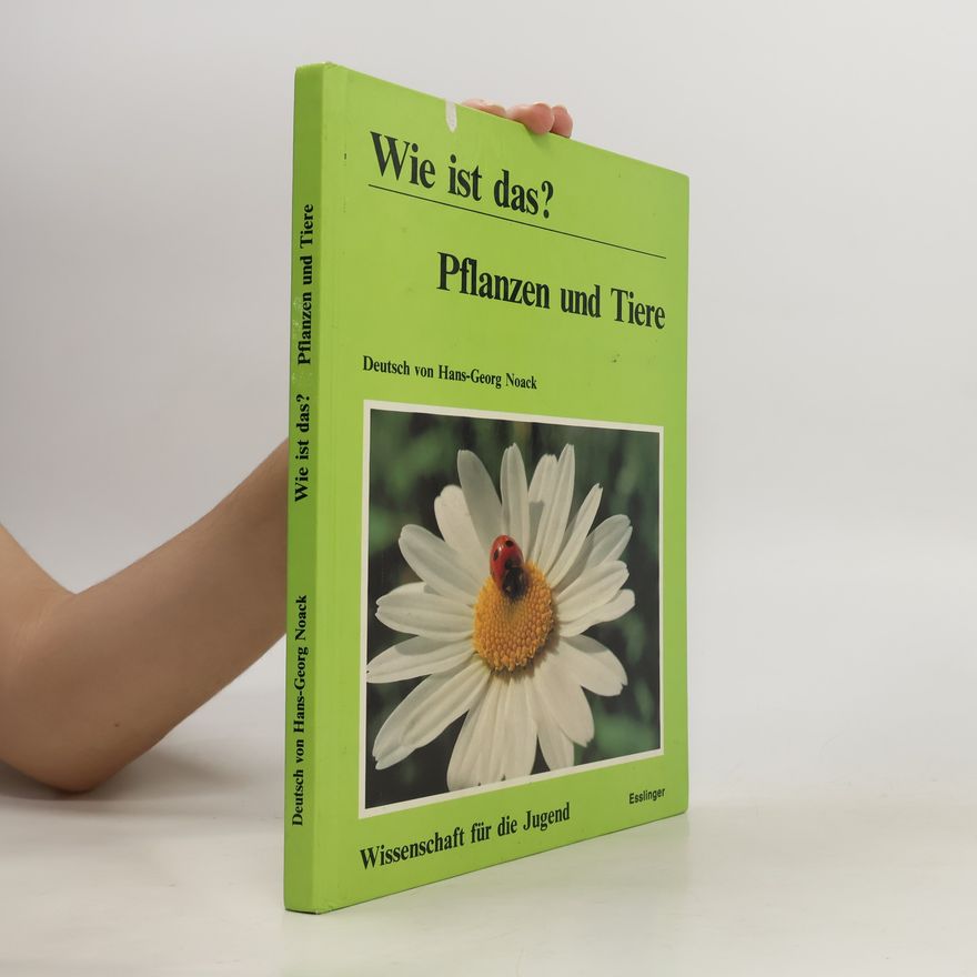 John Stidworthy Wie ist das? Pflanzen und Tiere