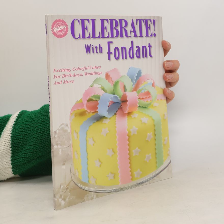Kolektiv autorů Celebrate! With Fondant