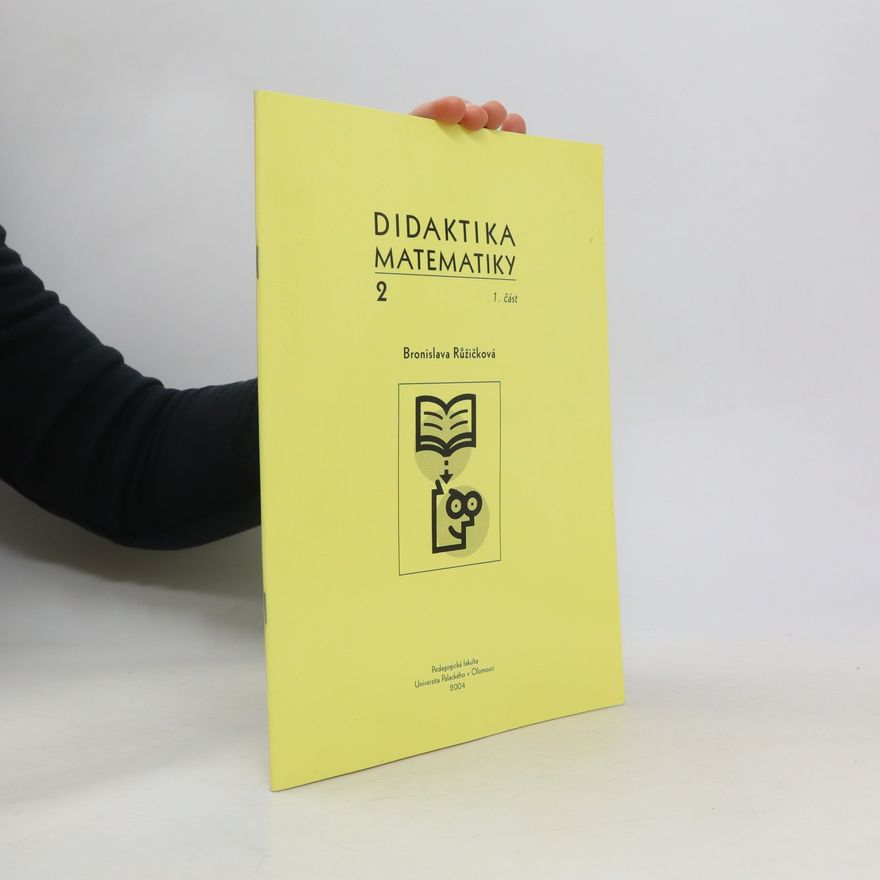 Bronislava Růžičková Didaktika matematiky 2. 1. část