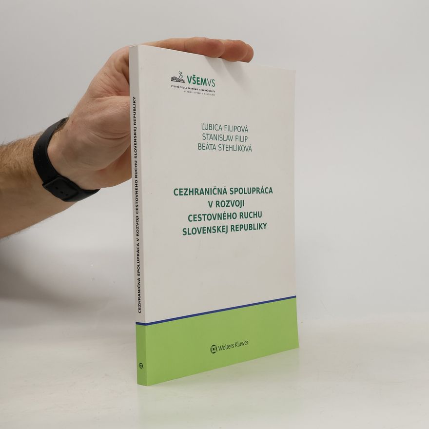 Ľubica Filipová Cezhraničná spolupráca v rozvoji cestovného ruchu v Slovenskej republike