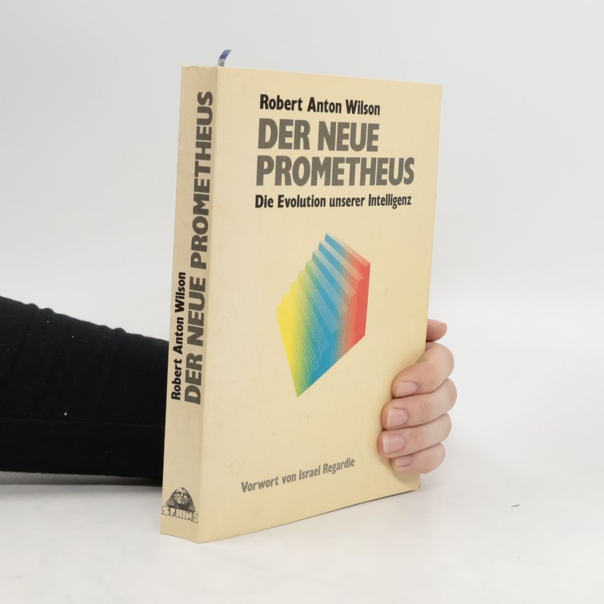 Robert Anton Wilson Der neue Prometheus