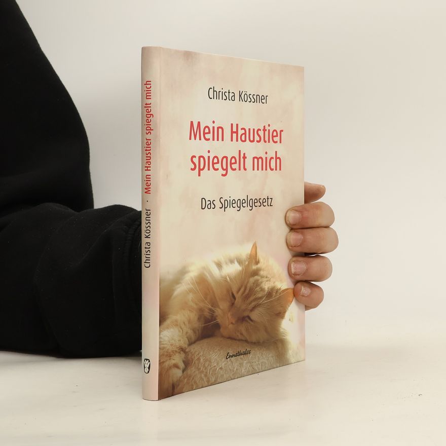 Christa Kössner Mein Haustier spiegelt... MICH!