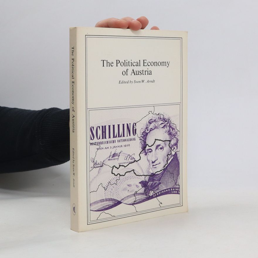 Sven W. Arndt The Political Economy of Austria
