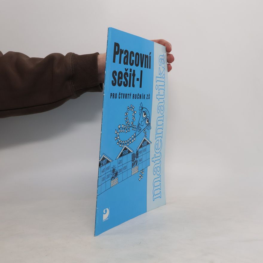Kolektiv autorů Matematika. Pracovní sešit I. Pro čtvrtý ročník ZŠ