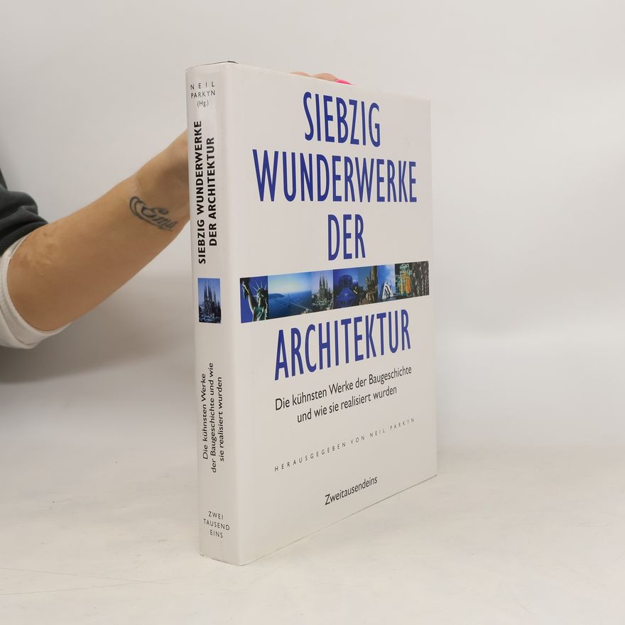 Neil Parkyn Siebzig Wunderwerke der Architektur