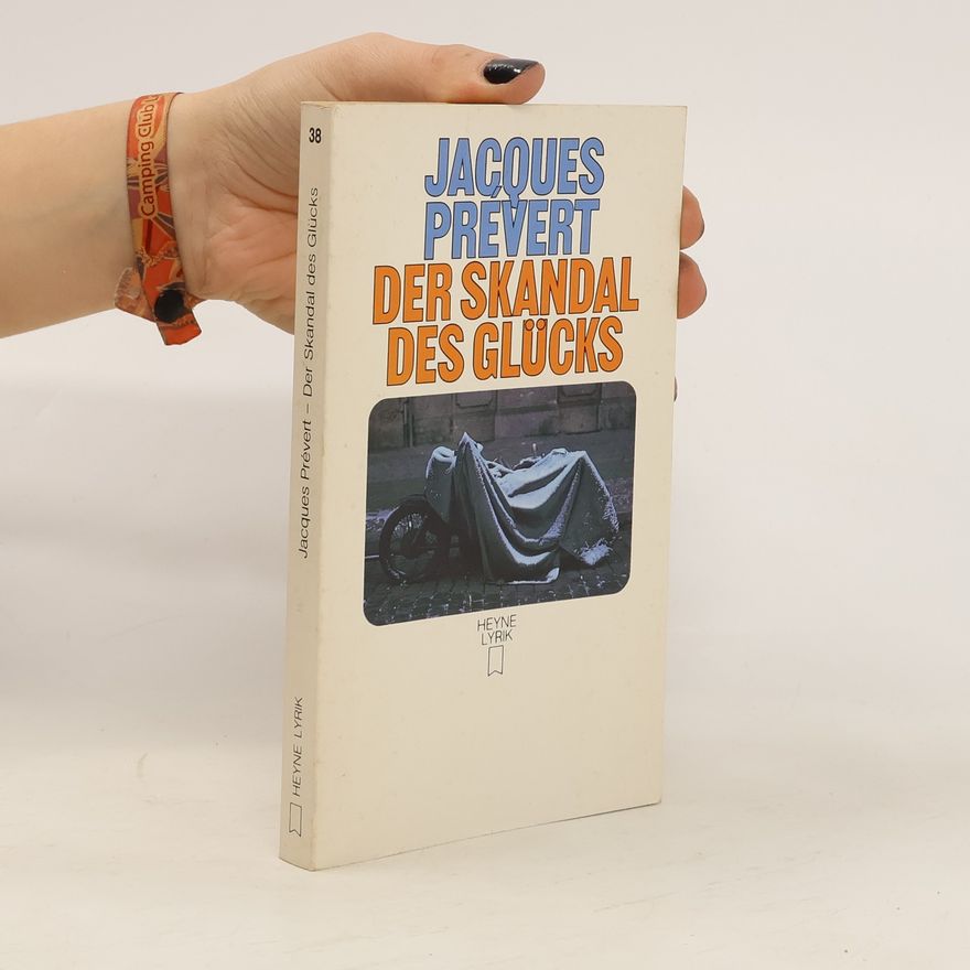 Jacques Prévert Der Skandal des Glücks. Gedichte.