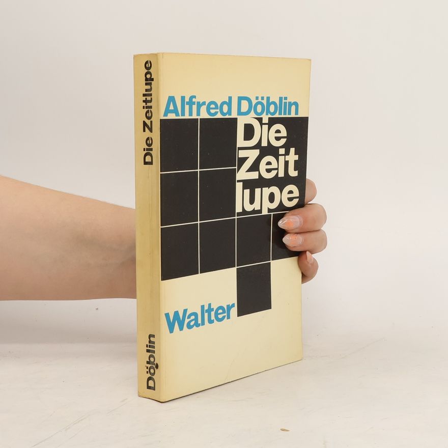 Alfred Döblin Die Zeitlupe