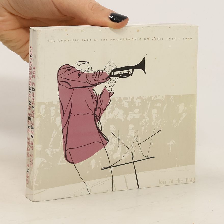 Autorenkollektiv The Complete Jazz at the Philharmonic on Verve 1944-1949