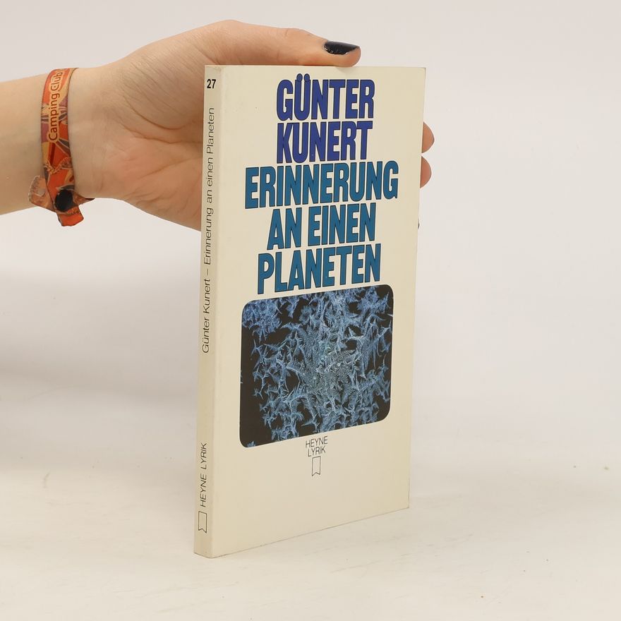 Günter Kunert Erinnerung an einen Planeten. Gedichte aus fünfzehn Jahren.