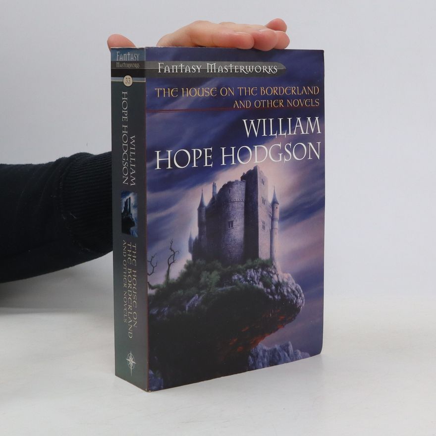 William Hope Hodgson The House on the Borderland and Other Novels