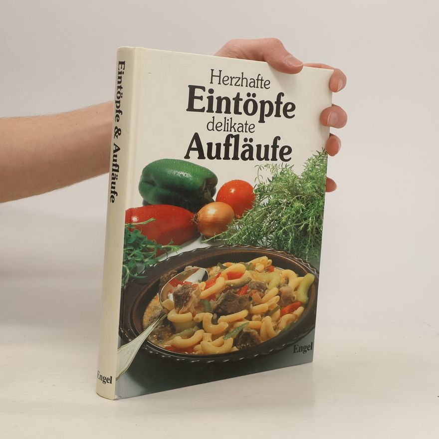 Autorenkollektiv Herzhafte Eintöpfe delikate Aufläufe