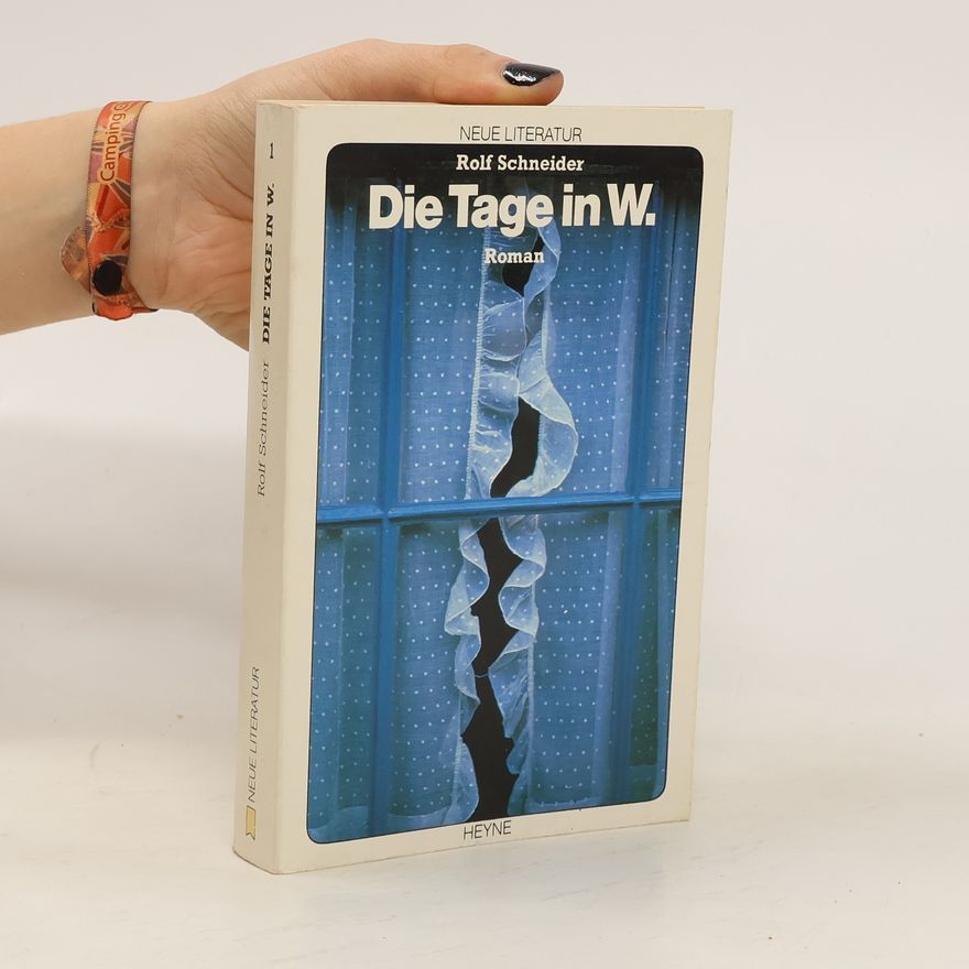 Rolf Schneider Die Tage in W.