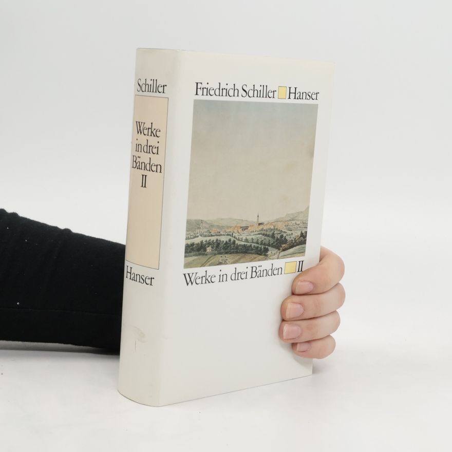 Friedrich Schiller Werke in drei Bänden II.