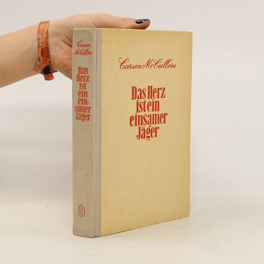 Carson McCullers Das Herz ist ein einsamer Jäger