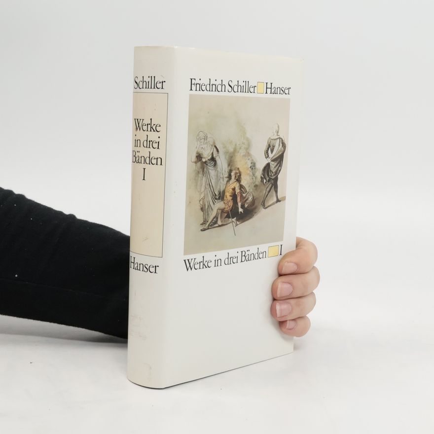 Friedrich Schiller Werke in drei Banden I