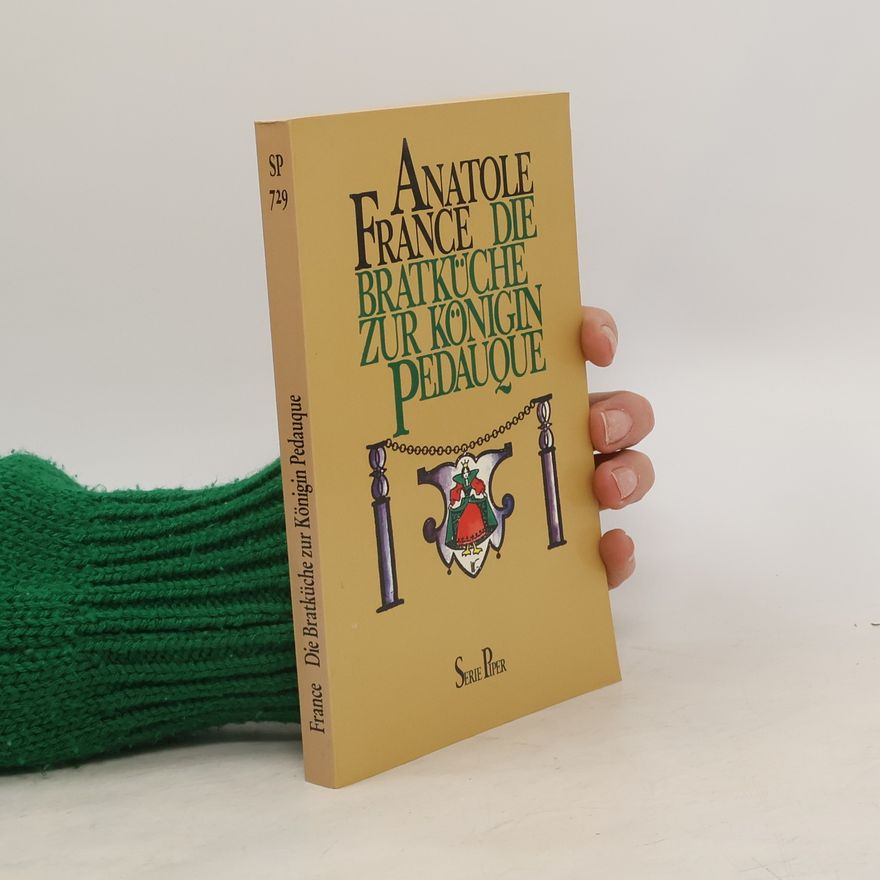 Anatole France Die Bratküche zur Königin Pedauque
