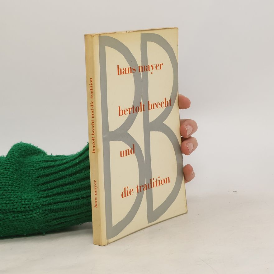 Hans Mayer Bertolt Brecht und die tradition