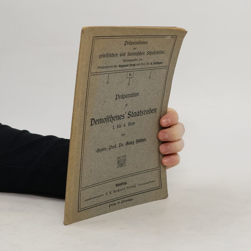 Georg Huttner Präparation zu Demosthenes' Staatsreden