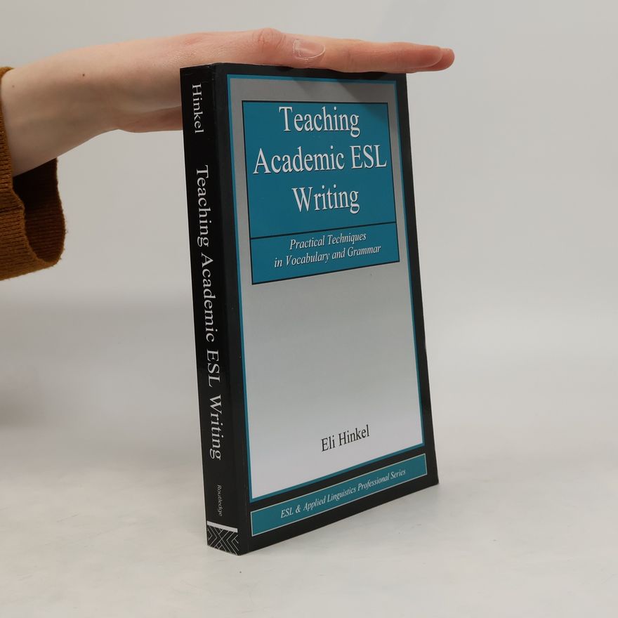 Eli Hinkel Teaching Academic ESL Writing
