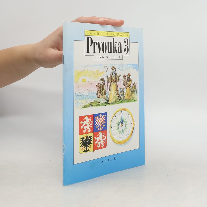 Pavel Augusta Prvouka pro 3. ročník ZŠ. Díl 1