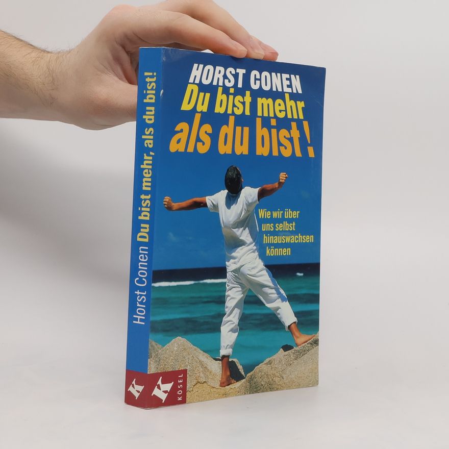 Horst Conen Du bist mehr, als du bist!