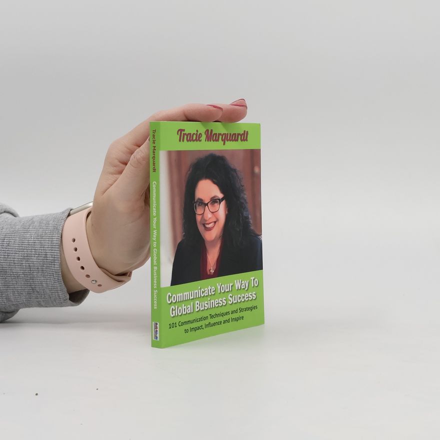 Tracie Marquardt Communicate Your Way To Success
