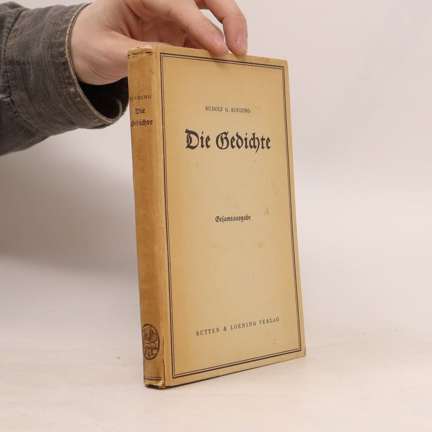 Rudolf G. Binding Die Gedichte