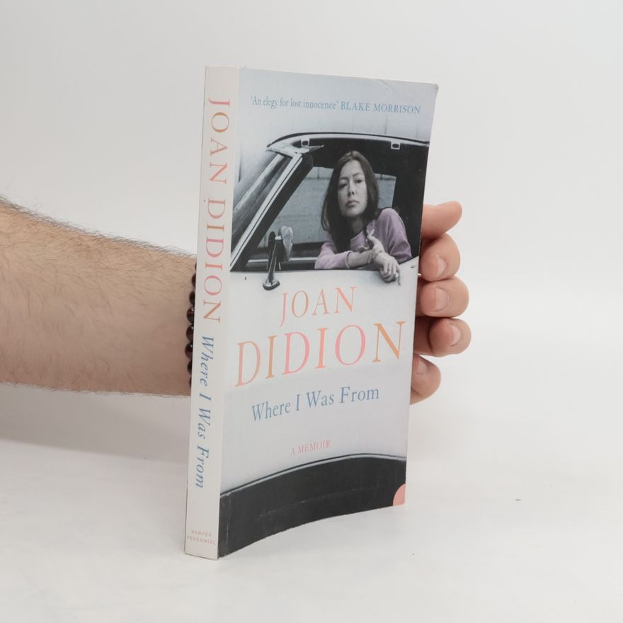 Joan Didion Where I Was From