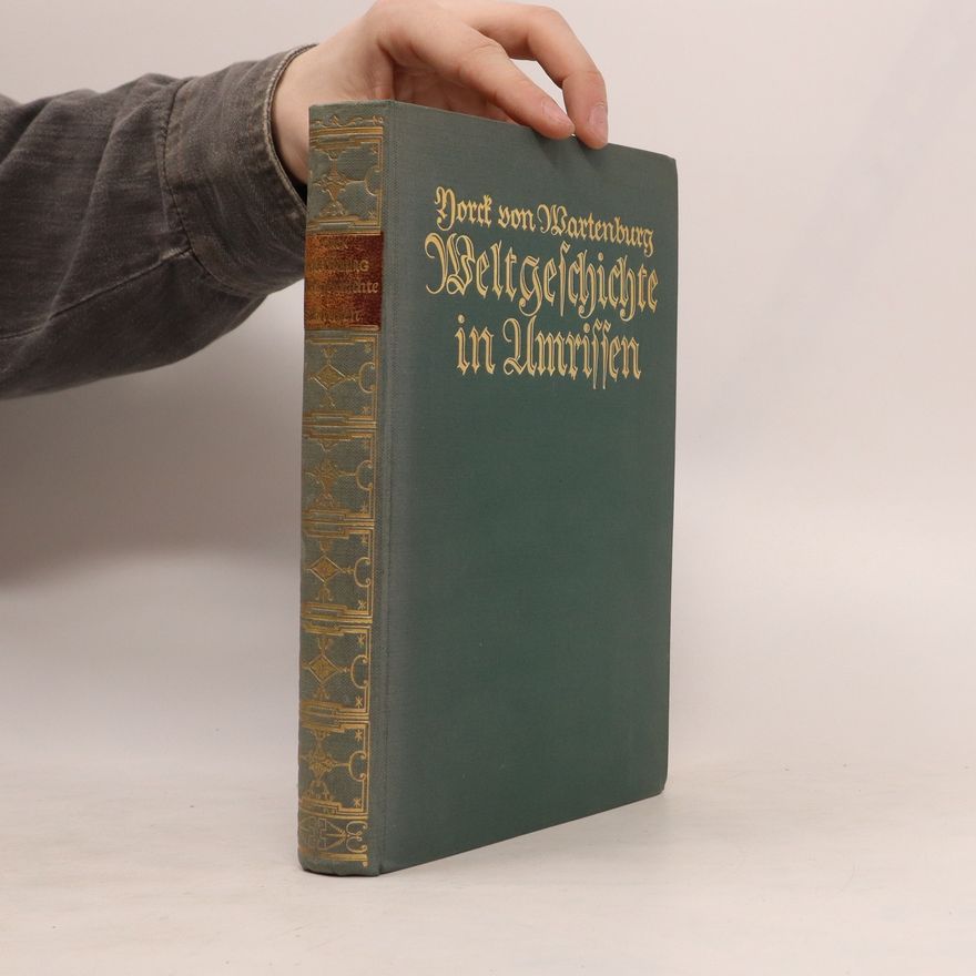 Graf Yorck von Wartenburg Weltgeschichte in Umrissen