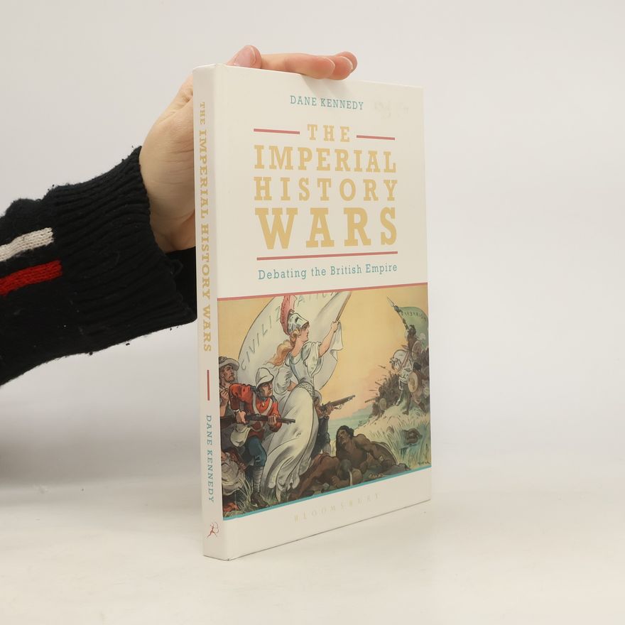 Dane Kennedy The Imperial History Wars