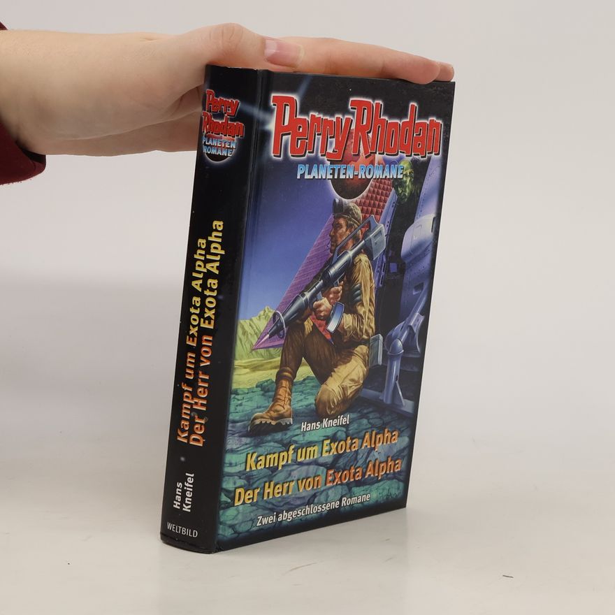 Hans Kneifel Perry Rhodan. Kampf um Exota Alpha. Der Herr von Exota Alpha