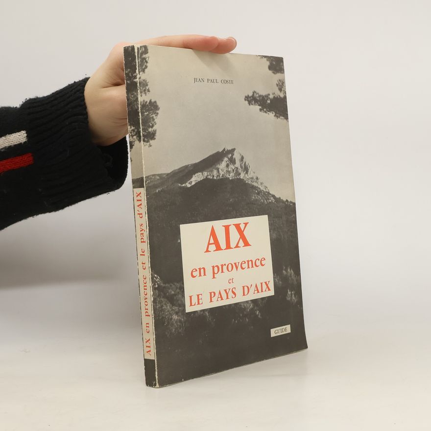 Jean Paul Coste Aix en Provence et le pays d'aix