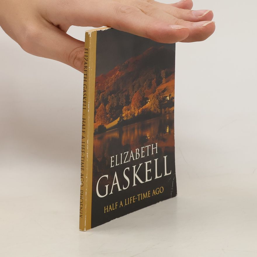 Elizabeth Cleghorn Gaskell Half a Life-time Ago