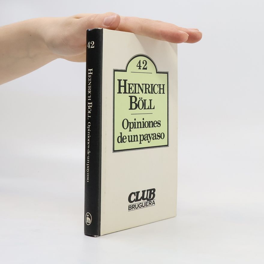 Heinrich Böll Opiniones de un payaso