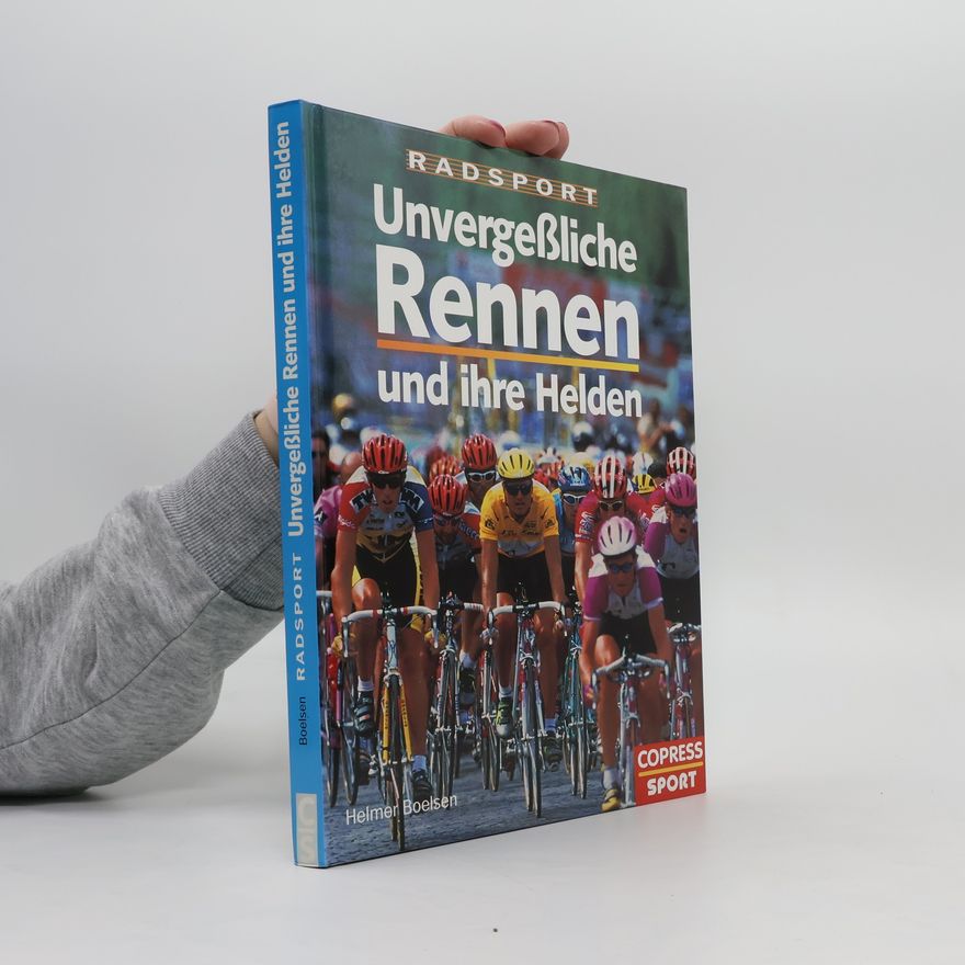 Helmer Boelsen Unvergeßliche Rennen und ihre Helden