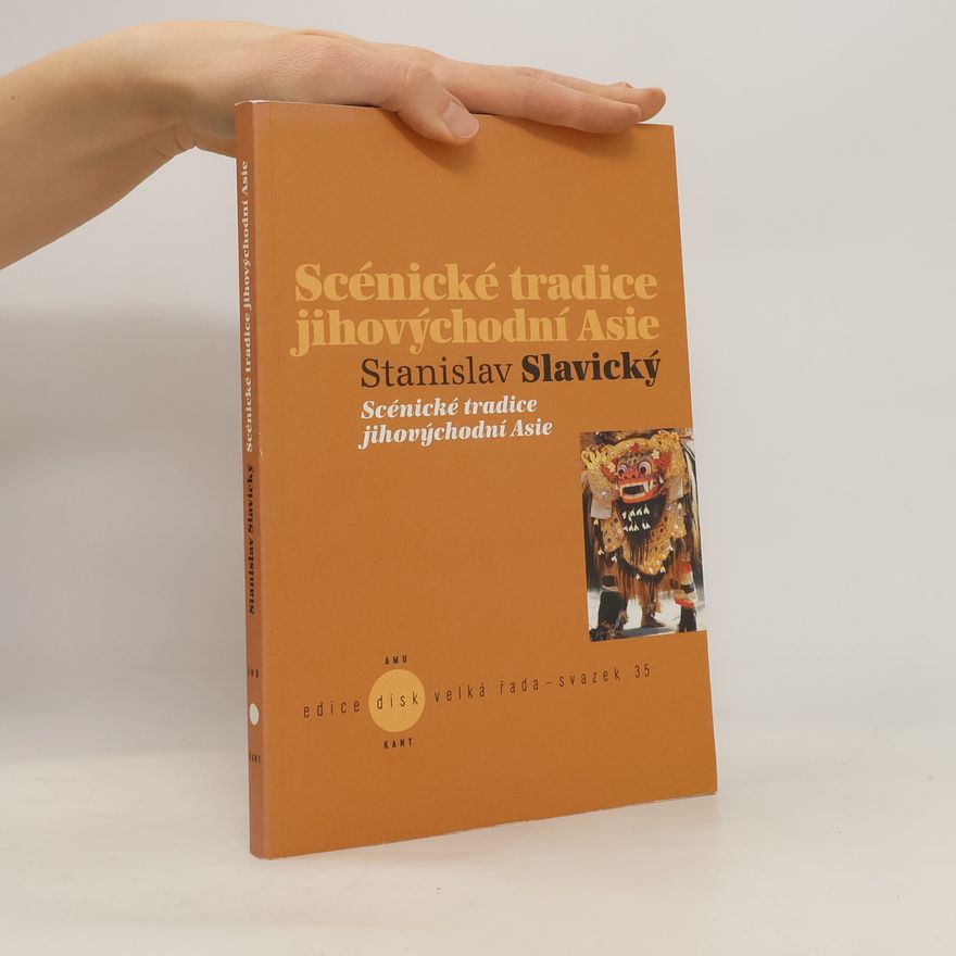 Stanislav Slavický Scénické tradice jihovýchodní Asie