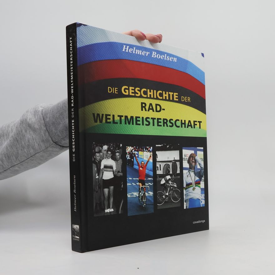 Helmer Boelsen Die Geschichte der Rad-Weltmeisterschaft