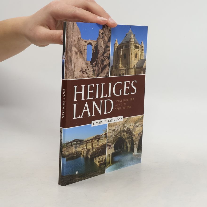 Martin Ramm Heiliges Land. Pilgern auf den Spuren Jesu