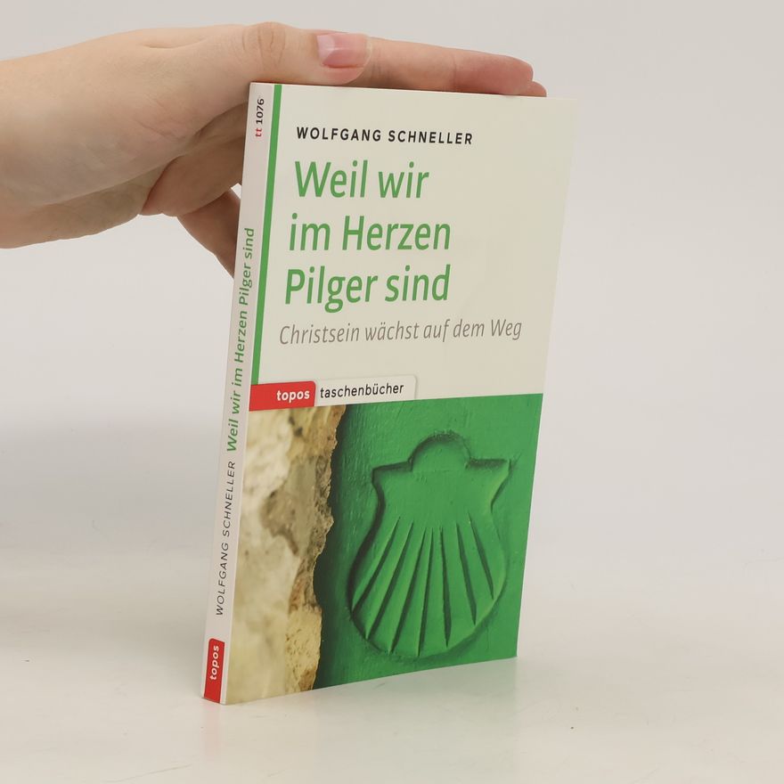 Wolfgang Schneller Weil wir im Herzen Pilger sind