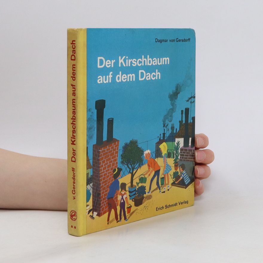 Dagmar von Gersdorff Der Kirschbaum auf dem Dach