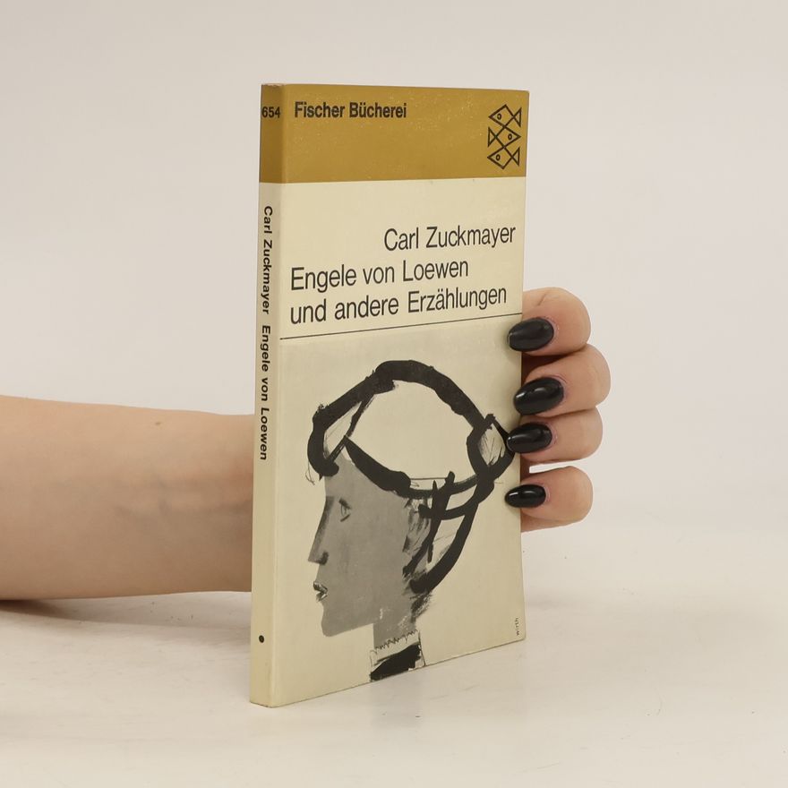 Carl Zuckmayer Engele von Loewen und andere Erzählungen