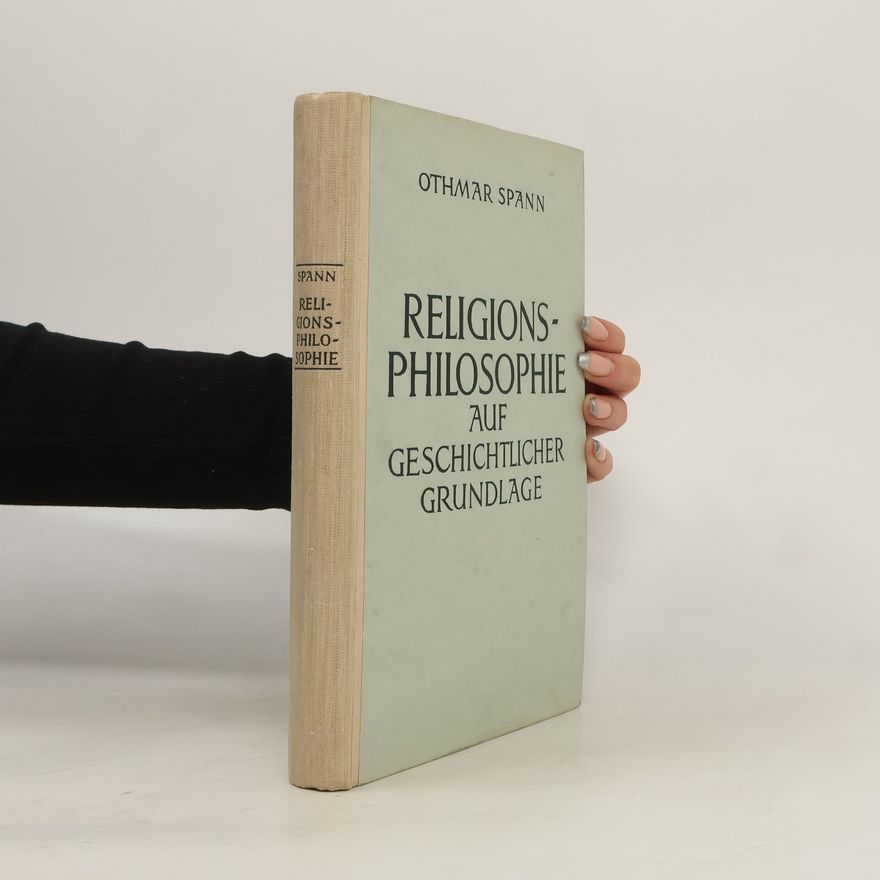 Othmar Spann Religionsphilosophie auf geschichtlicher Grundlage