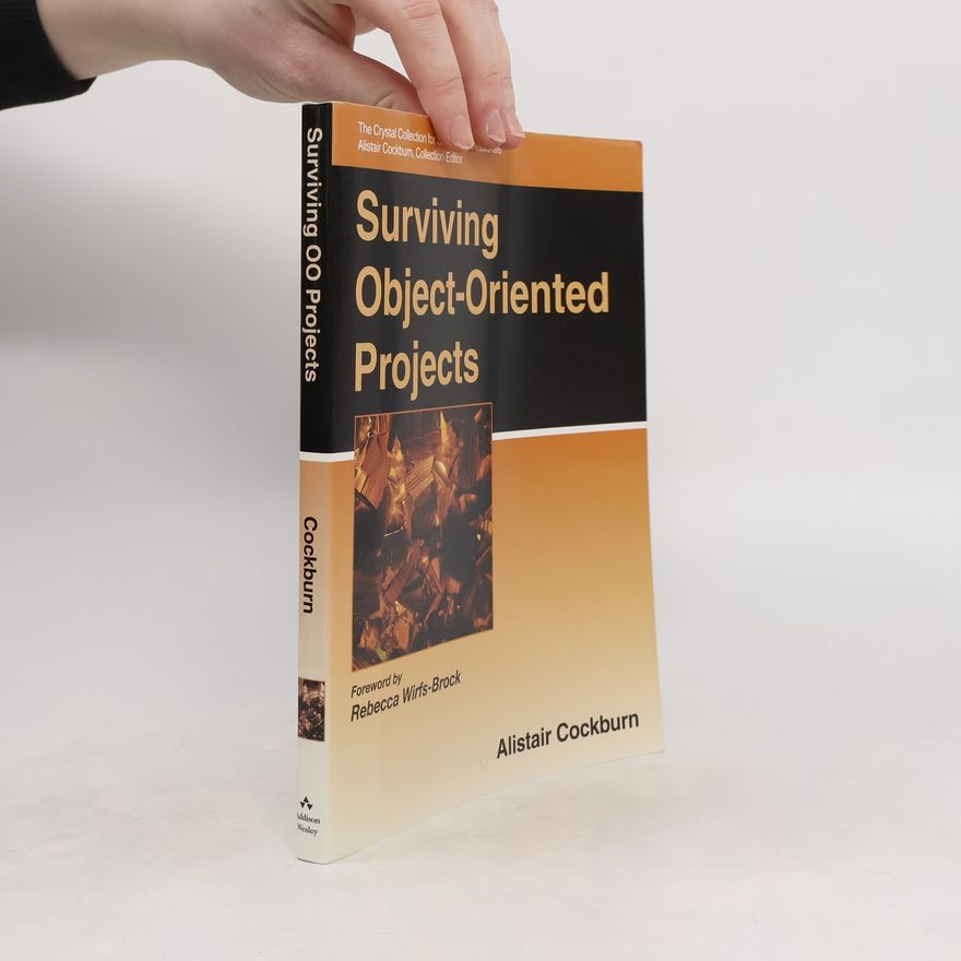 Alistair Cockburn Surviving Object-Oriented Projects