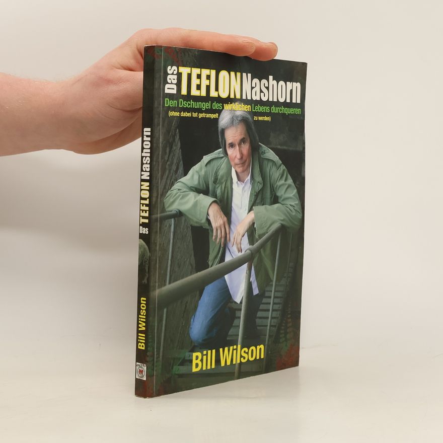Bill Wilson Das Teflon Nashorn
