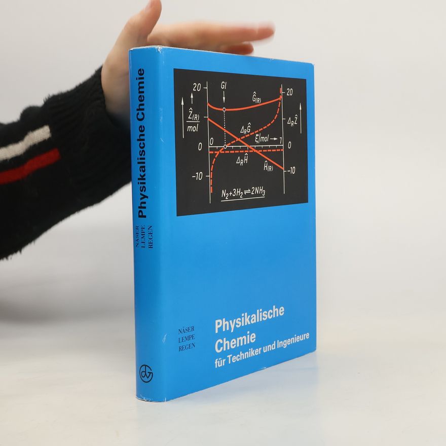 Karl Heinz Näser Physikalische Chemie für Techniker und Ingenieure