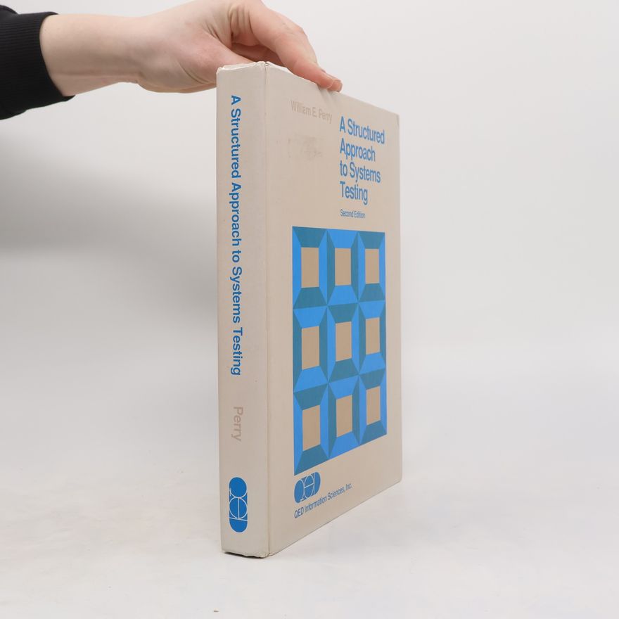 William E. Perry A Structured Approach to Systems Testing