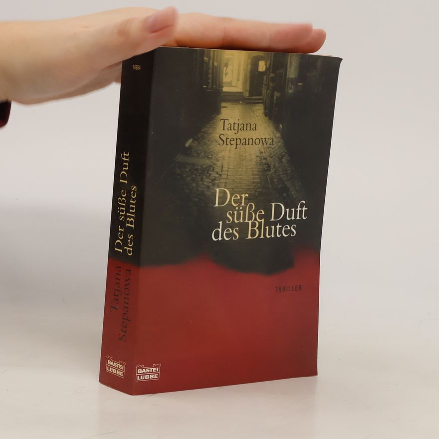 Tatʹjana Ju. Stepanova Der süße Duft des Blutes
