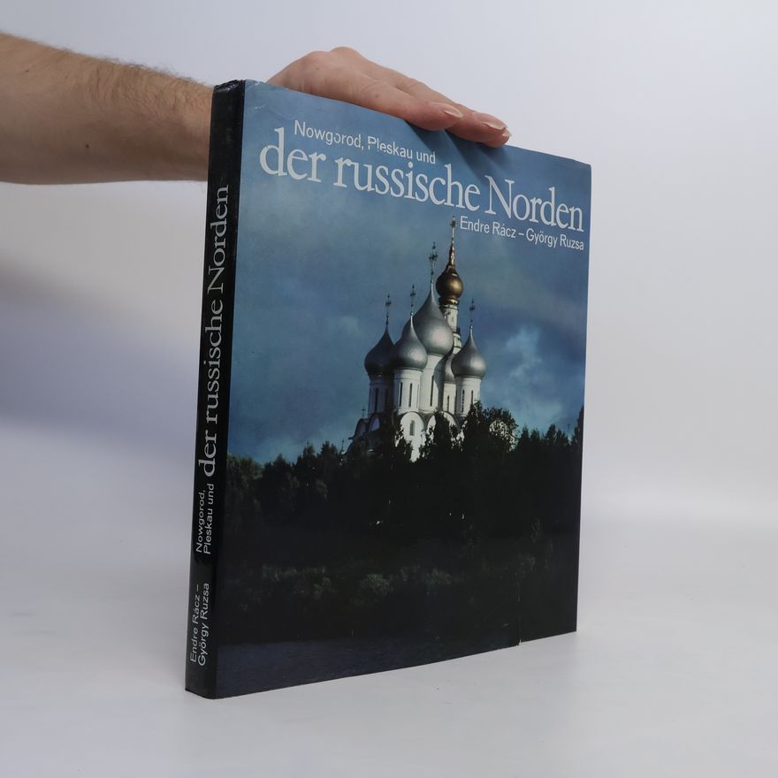 Endre Rácz Nowgorod, Pleskau und der russische Norden