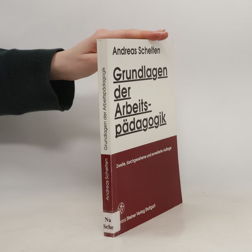 Andreas Schelten Grundlagen der Arbeitspädagogik